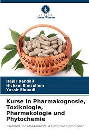 Kurse in Pharmakognosie, Toxikologie, Pharmakologie und Phytochemie