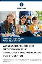 WISSENSCHAFTLICHE UND METHODOLOGISCHE GRUNDLAGEN DER AUSBILDUNG VON STUDENTEN