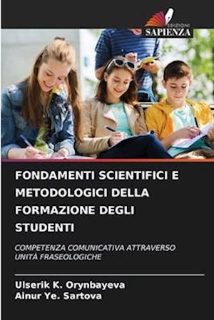 FONDAMENTI SCIENTIFICI E METODOLOGICI DELLA FORMAZIONE DEGLI STUDENTI