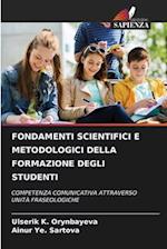 FONDAMENTI SCIENTIFICI E METODOLOGICI DELLA FORMAZIONE DEGLI STUDENTI