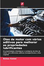 Óleo de motor com vários aditivos para melhorar as propriedades lubrificantes