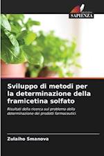 Sviluppo di metodi per la determinazione della framicetina solfato