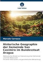 Historische Geographie der Gemeinde San Casimiro im Bundesstaat Aragua