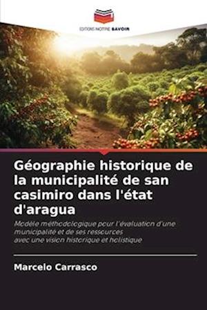 Géographie historique de la municipalité de san casimiro dans l'état d'aragua