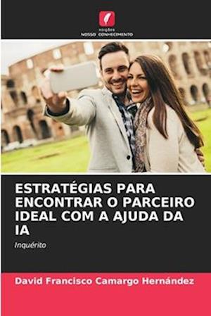 ESTRATÉGIAS PARA ENCONTRAR O PARCEIRO IDEAL COM A AJUDA DA IA