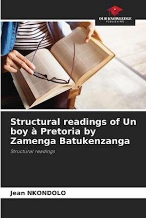 Structural readings of Un boy à Pretoria by Zamenga Batukenzanga