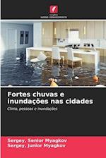 Fortes chuvas e inundações nas cidades