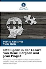 Intelligenz in der Lesart von Henri Bergson und Jean Piaget