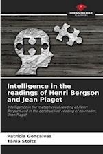 Intelligence in the readings of Henri Bergson and Jean Piaget