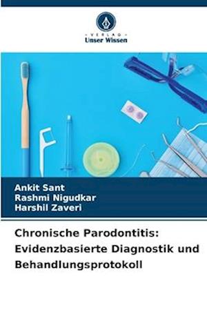 Chronische Parodontitis: Evidenzbasierte Diagnostik und Behandlungsprotokoll