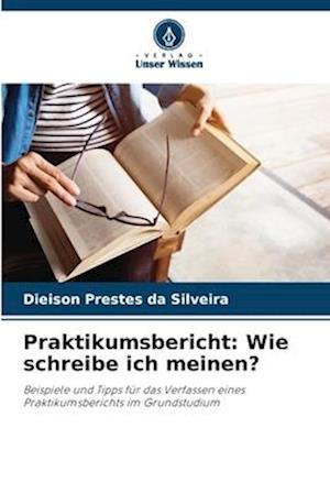 Praktikumsbericht: Wie schreibe ich meinen?