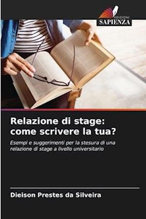 Relazione di stage: come scrivere la tua?