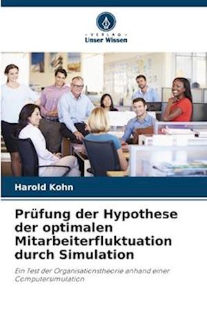 Prüfung der Hypothese der optimalen Mitarbeiterfluktuation durch Simulation