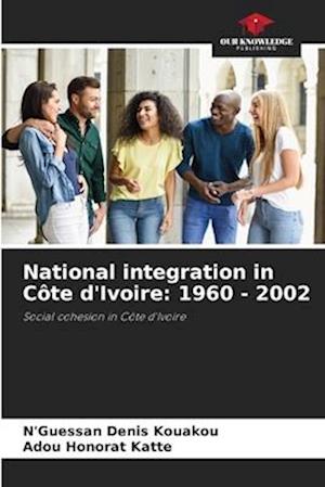 National integration in Côte d'Ivoire: 1960 - 2002