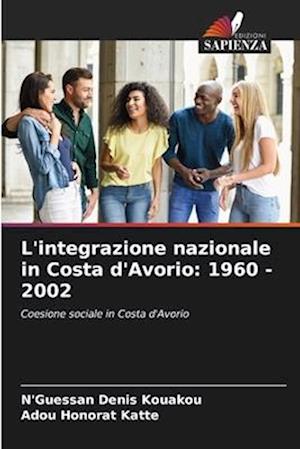 L'integrazione nazionale in Costa d'Avorio: 1960 - 2002