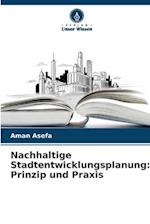 Nachhaltige Stadtentwicklungsplanung: Prinzip und Praxis