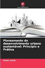 Planeamento do desenvolvimento urbano sustentável: Princípio e Prática