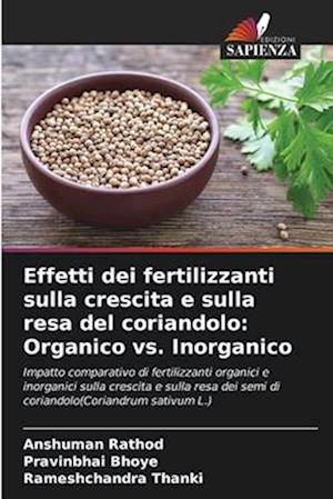 Effetti dei fertilizzanti sulla crescita e sulla resa del coriandolo: Organico vs. Inorganico