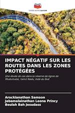 IMPACT NÉGATIF SUR LES ROUTES DANS LES ZONES PROTÉGÉES