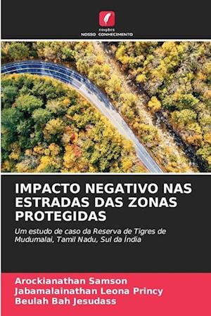 IMPACTO NEGATIVO NAS ESTRADAS DAS ZONAS PROTEGIDAS