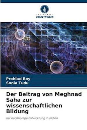 Der Beitrag von Meghnad Saha zur wissenschaftlichen Bildung