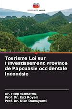Tourisme Loi sur l'investissement Province de Papouasie occidentale Indonésie