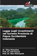 Legge sugli investimenti nel turismo Provincia di Papua Occidentale Indonesia
