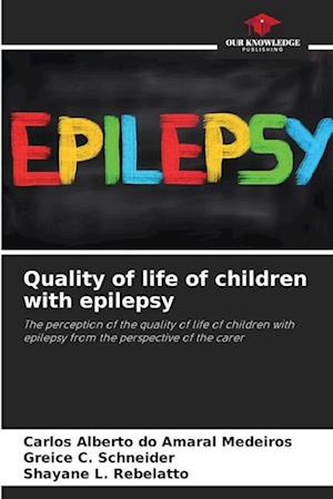 Quality of life of children with epilepsy