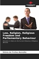 Law, Religion, Religious Freedom and Parliamentary Behaviour