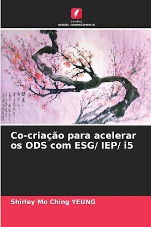 Co-criação para acelerar os ODS com ESG/ IEP/ i5