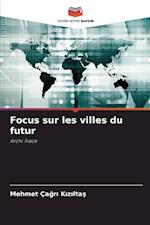 Focus sur les villes du futur