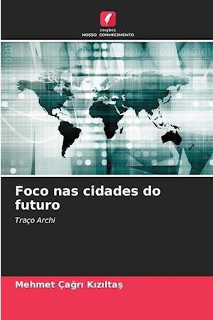 Foco nas cidades do futuro