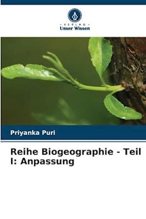 Reihe Biogeographie - Teil I: Anpassung