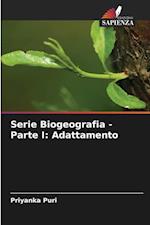 Serie Biogeografia - Parte I: Adattamento