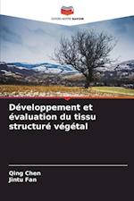 Développement et évaluation du tissu structuré végétal