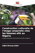 Construction culturelle de l'image corporelle chez les femmes efik au Nigeria