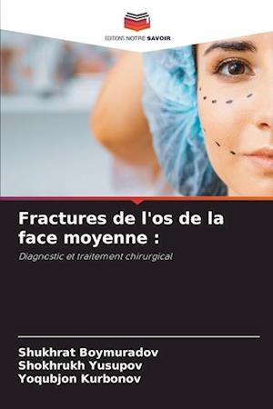 Fractures de l'os de la face moyenne :