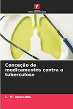 Conceção de medicamentos contra a tuberculose