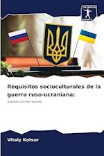 Requisitos socioculturales de la guerra ruso-ucraniana: