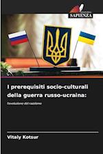 I prerequisiti socio-culturali della guerra russo-ucraina: