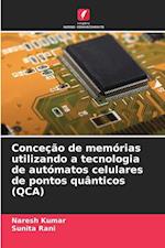 Conceção de memórias utilizando a tecnologia de autómatos celulares de pontos quânticos (QCA)