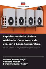 Exploitation de la chaleur résiduelle d'une source de chaleur à basse température