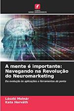 A mente é importante: Navegando na Revolução do Neuromarketing