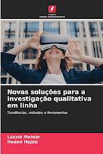 Novas soluções para a investigação qualitativa em linha