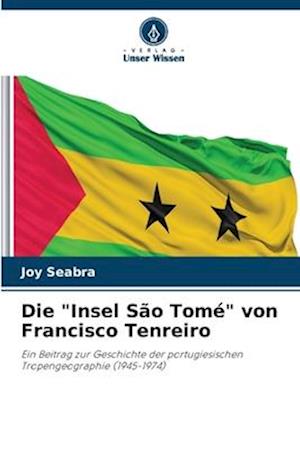 Die "Insel São Tomé" von Francisco Tenreiro