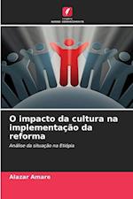 O impacto da cultura na implementação da reforma