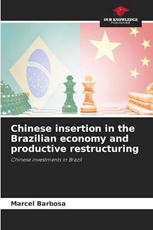 Chinese insertion in the Brazilian economy and productive restructuring