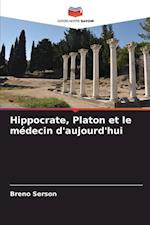 Hippocrate, Platon et le médecin d'aujourd'hui