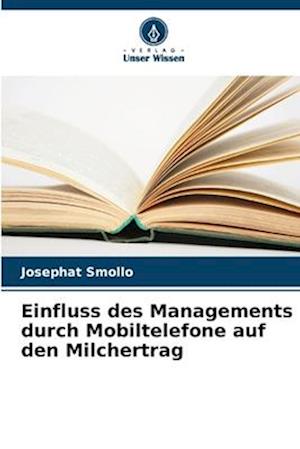 Einfluss des Managements durch Mobiltelefone auf den Milchertrag