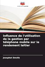 Influence de l'utilisation de la gestion par téléphone mobile sur le rendement laitier